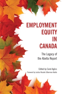 Employment Equity in Canada : The Legacy of the Abella Report