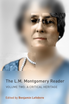 The L.M. Montgomery Reader : Volume Two: A Critical Heritage