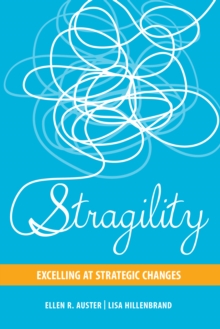 Stragility : Excelling at Strategic Changes