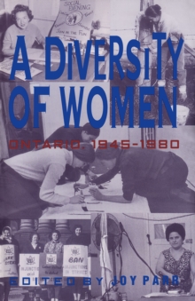 A Diversity of Women : Women in Ontario since 1945