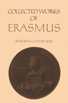 Collected Works of Erasmus : Adages: II vii 1 to III iii 100, Volume 34