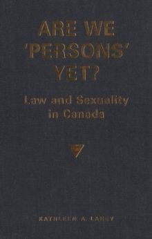 Are We 'Persons' Yet? : Law and Sexuality in Canada