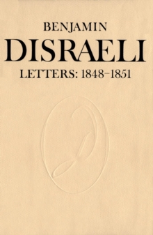 Benjamin Disraeli Letters : 1848-1851, Volume V