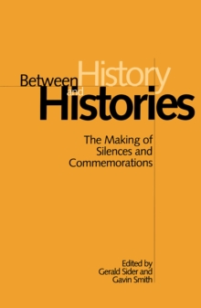 Between History and Histories : The Making of Silences and Commemorations