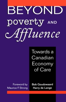 Beyond Poverty and Affluence : Toward a Canadian Economy of Care