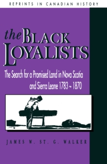 The Black Loyalists : The Search for a Promised Land in Nova Scotia and Sierra Leone, 1783-1870