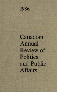 Canadian Annual Review of Politics and Public Affairs 1986