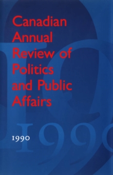 Canadian Annual Review of Politics and Public Affairs : 1990