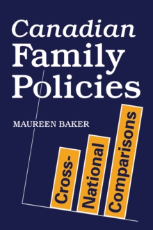 Canadian Family Policies : Cross-National Comparisons