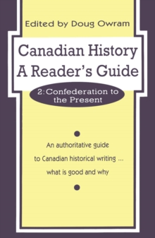 Canadian History: A Reader's Guide : Volume 2: Confederation to the Present