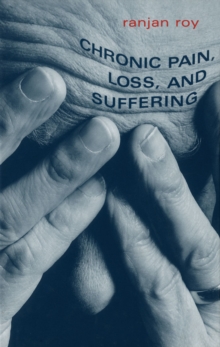 Chronic Pain, Loss, and Suffering : A Clinical Perspective