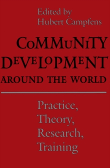 Community Development Around the World : Practice, Theory, Research, Training