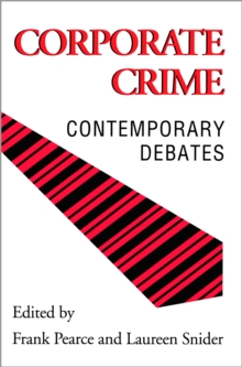 Corporate Crime : Contemporary Debates