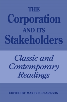 The Corporation and Its Stakeholders : Classic and Contemporary Readings