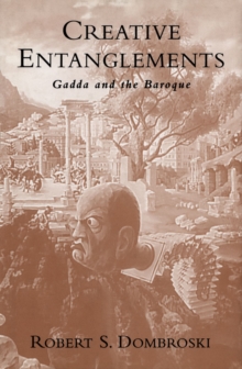 Creative Entanglements : Gadda and the Baroque