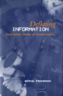 Deflating Information : From Science Studies to Documentation