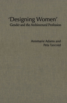 'Designing Women' : Gender and the Architectural Profession