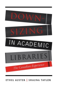 Downsizing in Academic Libraries : The Canadian Experience