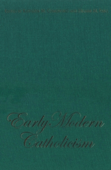 Early Modern Catholicism : Essays in Honour of John W. O'Malley, S.J.