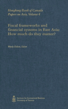 Fiscal Frameworks and Financial Systems in East Asia : How Much Do They Matter?