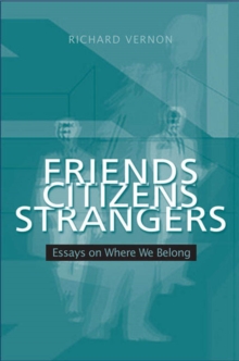 Friends, Citizens, Strangers : Essays on Where We Belong