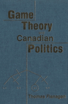 Game Theory and Canadian Politics