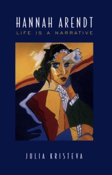 Hannah Arendt : Life Is a Narrative