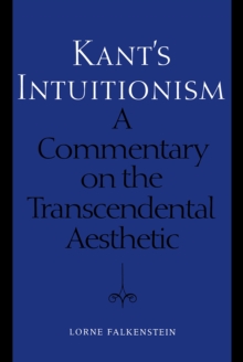 Kant's Intuitionism : A Commentary on the Transcendental Aesthetic