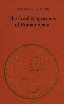 The Local Magistrates of Roman Spain