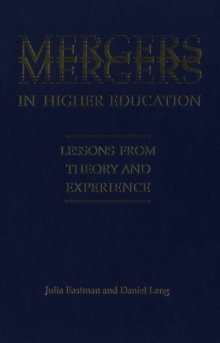 Mergers in Higher Education : Lessons from Theory and Experience