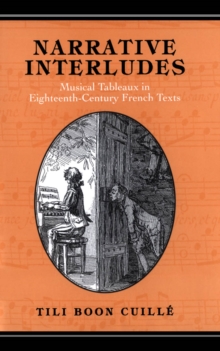 Narrative Interludes : Musical Tableaux in Eighteenth-Century French Texts