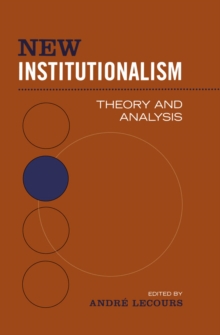 New Institutionalism : Theory and Analysis