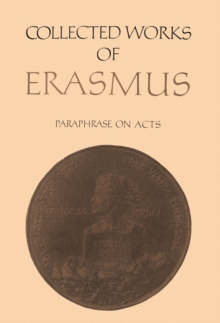 Collected Works of Erasmus : Paraphrase on Acts, Volume 50