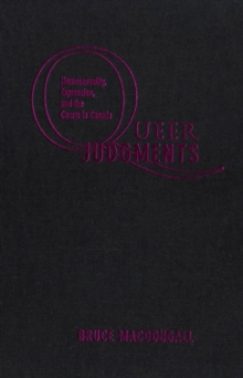 Queer Judgments : Homosexuality, Expression, and the Courts in Canada