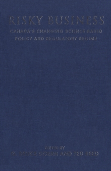 Risky Business : Canada's Changing Science-Based Policy and Regulatory Regime