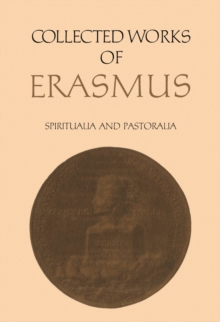 Collected Works of Erasmus : Spiritualia and Pastoralia, Volume 70