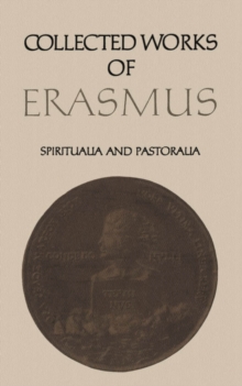 Collected Works of Erasmus : Spiritualia and Pastoralia, Volume 69