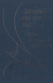 Talking on the Page : Editing Aboriginal Oral Texts