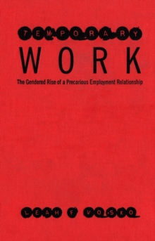 Temporary Work : The Gendered Rise of a Precarious Employment Relationship