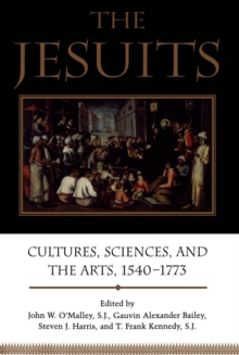 The Jesuits : Cultures, Sciences, and the Arts, 1540-1773