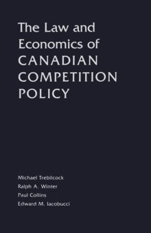 The Law and Economics of Canadian Competition Policy