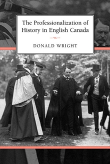 The Professionalization of History in English Canada