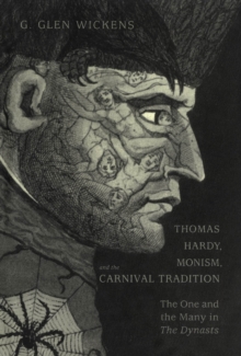 Thomas Hardy, Monism, and the Carnival Tradition : The One and the Many in The Dynasts