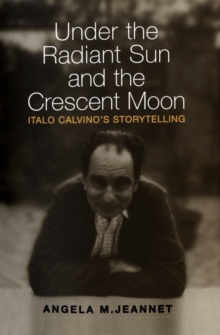 Under the Radiant Sun and the Crescent Moon : Italo Calvino's Storytelling