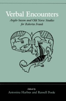 Verbal Encounters : Anglo-Saxon and Old Norse Studies for Roberta Frank