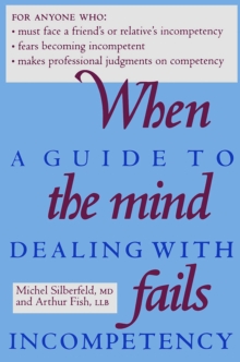 When the Mind Fails : A Guide to Dealing with Incompetency