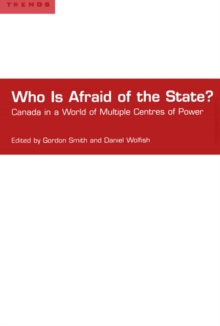 Who is Afraid of the State? : Canada in a World of Multiple Centres of Power