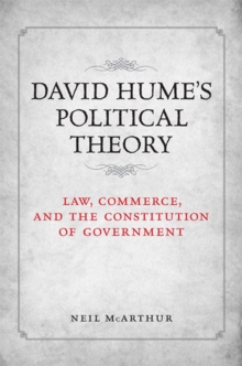 David Hume's Political Theory : Law, Commerce and the Constitution of Government