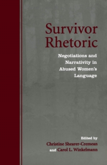 Survivor Rhetoric : Negotiations and Narrativity in Abused Women's Language