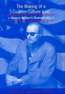 The Making of a Counter-Culture Icon : Henry MIller's Dostoevsky